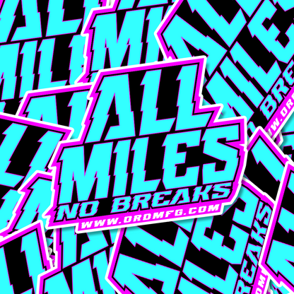 All Miles No Breaks Sticker